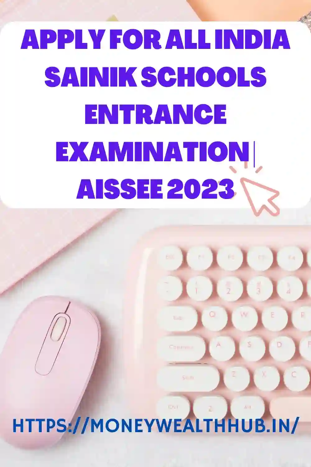 ALL INDIA SAINIK SCHOOLS ENTRANCE EXAMINATION (AISSEE)-2023